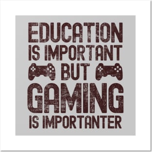 Funny Education Is Important But Gaming Is Importanter Gamer Posters and Art